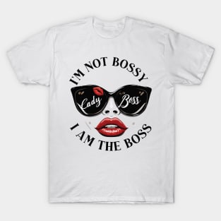 im not bossy i am the boss T-Shirt